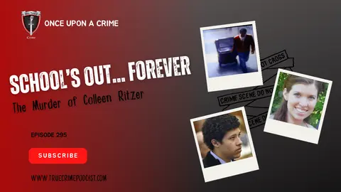 S8 Ep295: School’s Out…Forever: The Murder of Colleen Ritzer