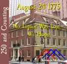 August 24, 1775: No Liquor Was Lost—We Hope