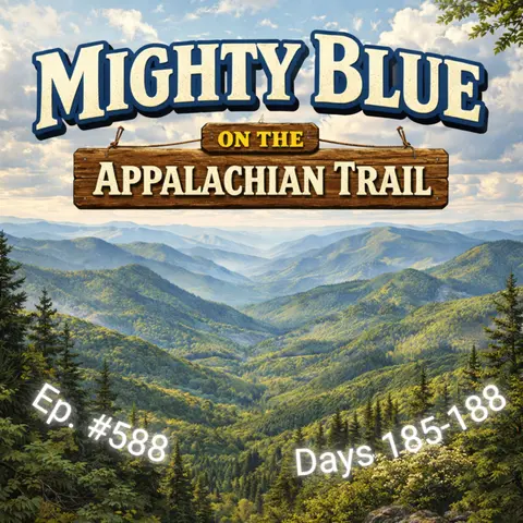 Episode #588 - Days 185-188 Appalachian Trail 2026
