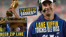 Lane Kiffin TORCHES Ole Miss | Beer Zip Lines in Baseball | Is the World Cup Cooked?