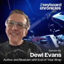 Dewi Evans, Author and Musician / End of 2024 Wrap Episode