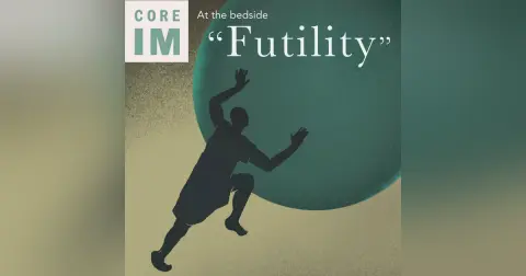 #118 "Futility": At the Bedside Segment