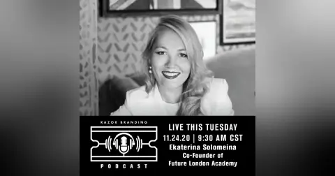 Razor Branding™ Podcast LIVE: 1.31 with Ekaterina Solomeina