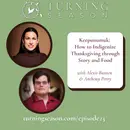 Keepunumuk: How To Indigenize Thanksgiving through Story and Food (with Alexis Bunten and Anthony Perry)