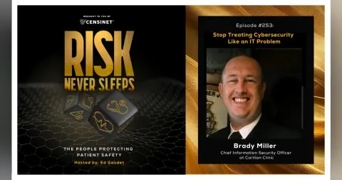 Episode #253. Stop Treating Cybersecurity Like an IT Problem, with Brady Miller, Chief Information Security Officer at Carilion Clinic