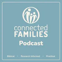 Connected Families Podcast