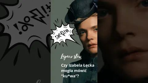 Czy Izabela Łęcka powiedziałaby "ku*wa"?