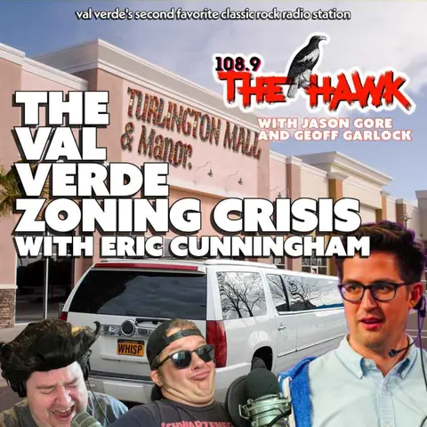 The Val Verde Zoning Crisis with Eric Cunningham