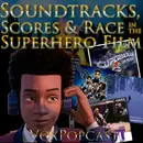e293. Soundtracks, Scores & Race in the Superhero Film