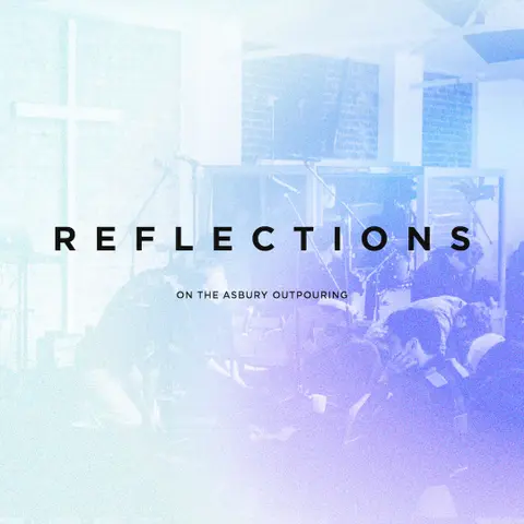 Reflections on the Asbury Outpouring
