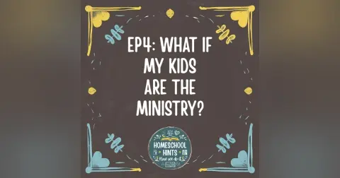 EP4: What if my kids are the ministry?