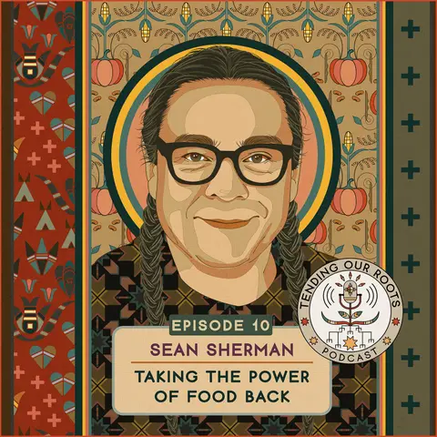 Sean Sherman — “Taking the Power of Food Back”