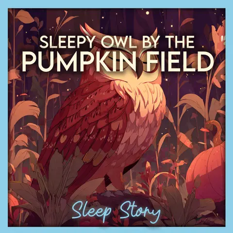 The Quiet Magic of the Pumpkin Field | Cozy Autumn Sleep Story for Adults, Bedtime Story for Deep Sleep, Stress Relief & Gentle Relaxation