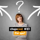Episódio #101 – Por que?