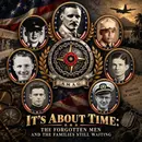 It’s About Time: The Forgotten Men and the Families Still Waiting