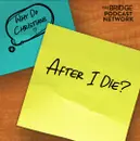 What happens to me when I die?