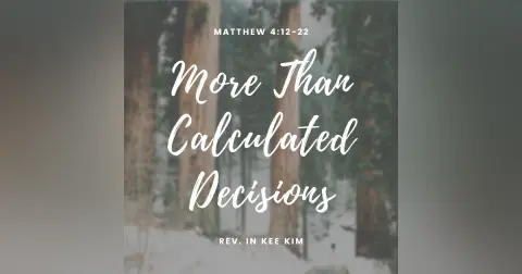 More Than Calculated Decisions