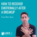 How to Recover Emotionally After a Breakup