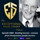 Building Success – Lessons from Entrepreneur Joseph Incrocci