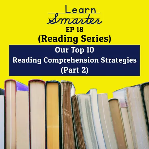 18: Our Top 10 Reading Comprehension Strategies (Part 2)