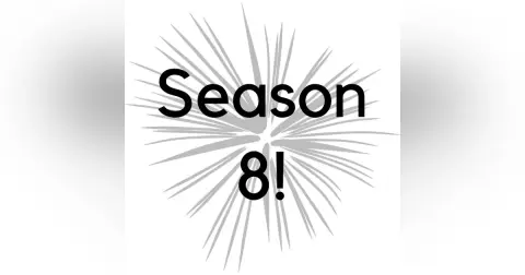 Season 8 Is Here!