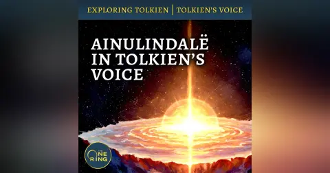 133. Ainulindalë – A Reading in JRR Tolkien’s Voice