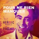 Pour ne rien manquer – Récap. Juillet 2023 du Podcast Heroic People #110