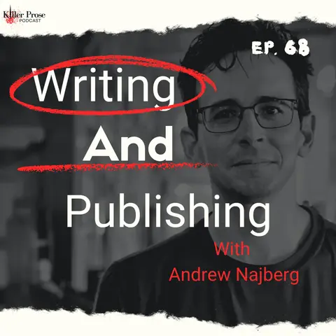 Writing and Publishing with Andrew Najberg