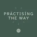 Practising the Way · Witness · Tim May · 1st December 2024