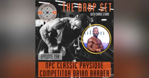 The Drop Set – Episode 190: NQ NPC Classic Physique Competitor Brian Barber