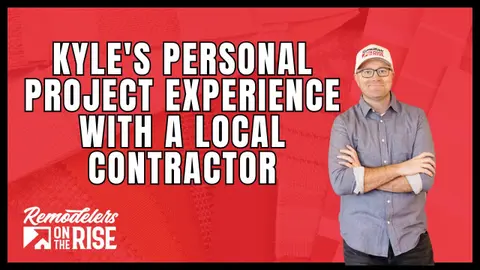 Kyle's Personal Project Experience With A Local Contractor