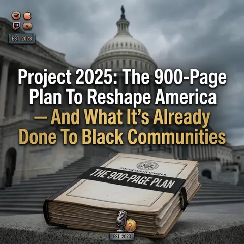 Project 2025: The 900-Page Plan To Reshape America — And What It's Already Done To Black Communities