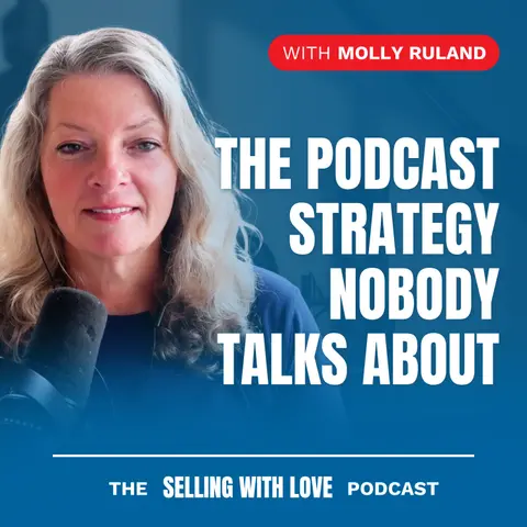 The Podcast Strategy Nobody Talks About — Molly Ruland
