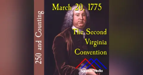 March 20, 1775: The Second Virginia Convention