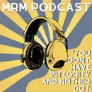 Ep 13 - You Don't Have Integrity, and Neither Do I