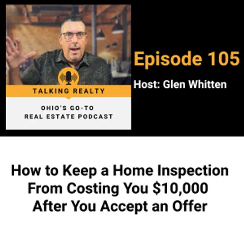 How to Keep a Home Inspection From Costing You $10,000 After You Accept an Offer | Episode 105