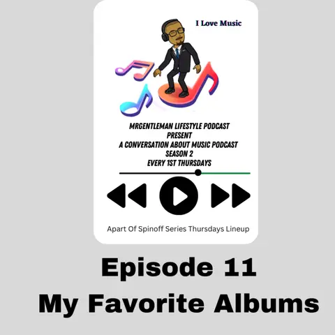 A Conversation About Music Podcast Episode 11 - My Favorite Albums 9/7/2023