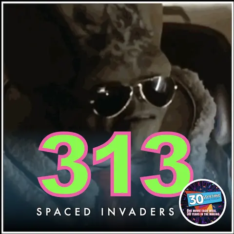 Episode #313: "Prepare to Die Earth Scum" | Spaced Invaders (1990)