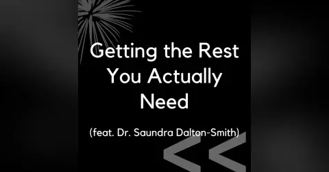 Recast - Getting the Rest You Actually Need (feat. Dr. Saundra Dalton-Smith)