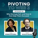 Why Startups Fail—and How AI Can Help Them Succeed with Donna Mitchell & Douglas Squirrel
