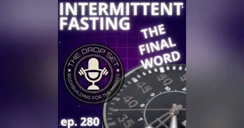 280 – The Final Word on Intermittent Fasting