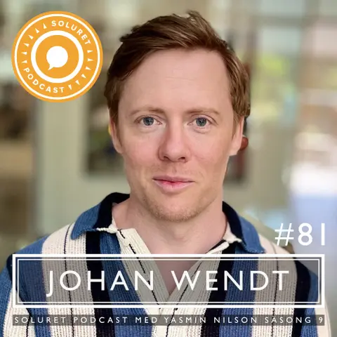81. Johan Wendt – ”Människors godhet och välvilja är det som har banat vägen för mina framgångar.”