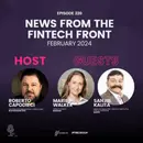 Episode 220: News From The FinTech Front (February 2024)