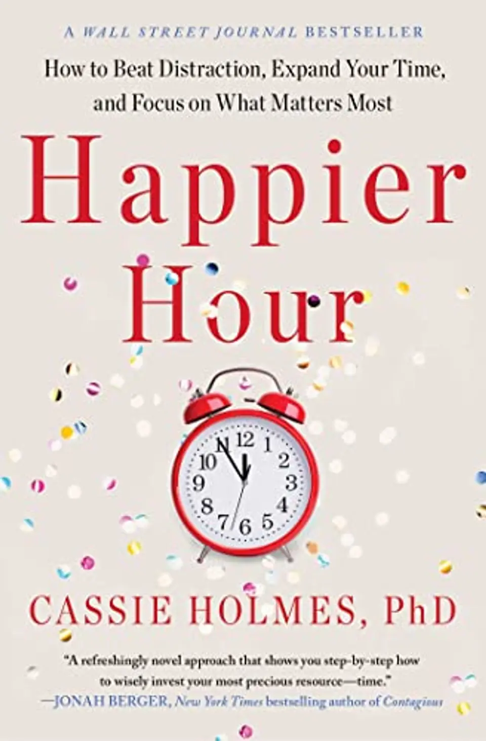 Happier Hour.jpg Happier Hour: How to Beat Distraction, Expand Your Time, and Focus on What Matters Most