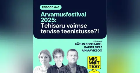 #43 Arvamusfestivali arutelu: tehisintellekt vaimse tervise teenistusse?! Ain Aaviksoo, Kätlin Konstabel, Rainer Mere