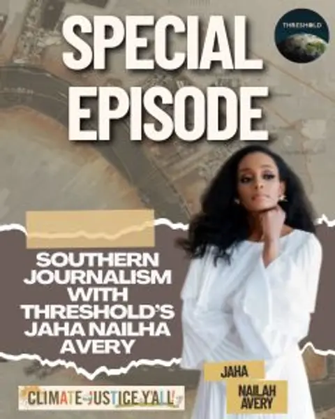 S6E7: Southern Journalism with Threshold’s Jaha Nailah Avery