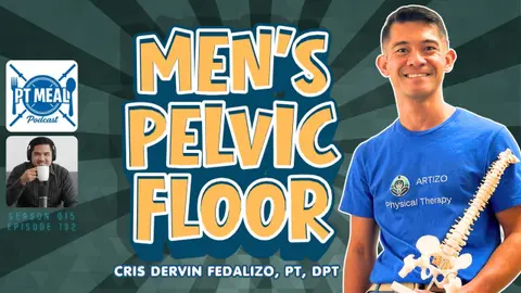 Pelvic Health is Men's Health | PT MEAL Podcast