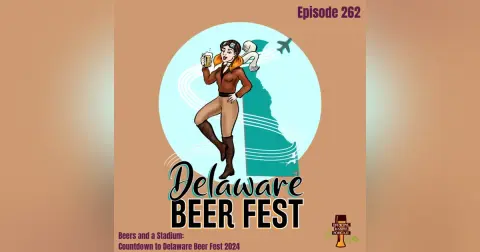 BBP 262 - Beers and a Stadium: Countdown to Delaware Beer Fest 2024