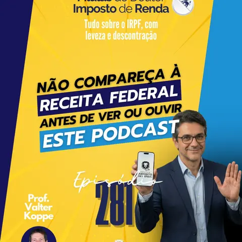 PDIR Ep. 281 – Não compareça à Receita Federal antes de ver ou ouvir este podcast