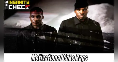 Motivational Coke Raps - Insanity Check